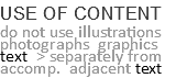 USE OF CONTENT do not use illustrations photographs graphics text > separately from accomp. adjacent text